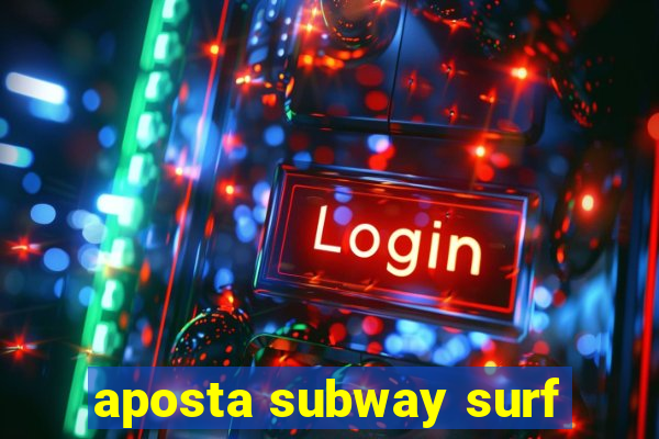 aposta subway surf